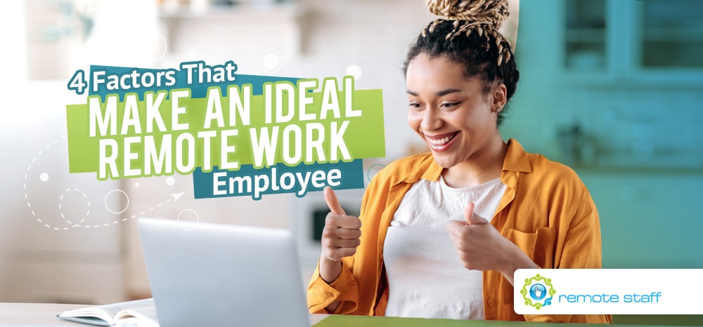 Four Factors That Make An Ideal Remote Work Employee